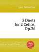 3 Duets for 2 Cellos, Op.36, Lee, Sebastian 