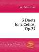 3 Duets for 2 Cellos, Op.37, Lee, Sebastian 