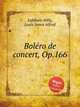 Bolro de concert, Op.166, 