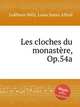 Les cloches du monastre, Op.54a, 