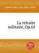 La retraite militaire, Op.65, 