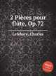 2 Pices pour flte, Op.72, Lefebvre, Charles 