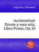Acclamationi Divote a voce sola, Libro Primo, Op.10, Legrenzi, Giovanni 