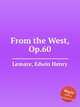 From the West, Op.60, Lemare, Edwin Henry 