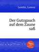Der Gutzgauch auf dem Zaune sa, Lemlin, Lorenz 
