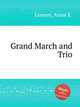 Grand March and Trio, Lemon, Anne E. 