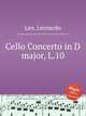 Cello Concerto in D major, L.10, Leo, Leonardo 