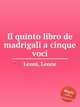 Il quinto libro de madrigali a cinque voci, Leoni, Leone 