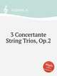 3 Concertante String Trios, Op.2, Lequint, A 