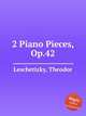2 Piano Pieces, Op.42, Leschetizky, Theodor 