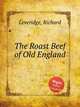 The Roast Beef of Old England, Leveridge, Richard 