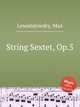String Sextet, Op.5, Lewandowsky, Max 