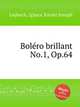 Bolro brillant No.1, Op.64, Leybach, Ignace Xavier Joseph 