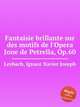 Fantaisie brillante sur des motifs de l`Opera Jone de Petrella, Op.60, Leybach, Ignace Xavier Joseph 