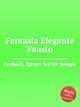 Fantasia Elegante `Fausto`, Leybach, Ignace Xavier Joseph 