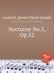 Nocturne No.5, Op.52, Leybach, Ignace Xavier Joseph 