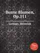 Bunte Blumen, Op.111, Lichner, Heinrich 