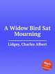 A Widow Bird Sat Mourning, Lidgey, Charles Albert 