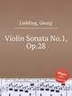 Violin Sonata No.1, Op.28, Liebling, Georg 