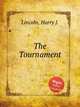 The Tournament, Lincoln, Harry J. 