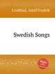 Swedish Songs, Lindblad, Adolf Fredrik 