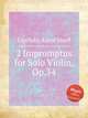 2 Impromptus for Solo Violin, Op.34, 