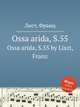 Ossa arida, S.55. Ossa arida, S.55 by Liszt, Franz, Liszt, Franz 