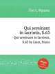 Qui seminant in lacrimis, S.63. Qui seminant in lacrimis, S.63 by Liszt, Franz, Liszt, Franz 