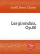 Les girondins, Op.80, Litolff, Henry Charles 