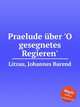 Praelude ber `O gesegnetes Regieren`, Litzau, Johannes Barend 