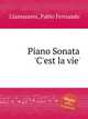 Piano Sonata `C`est la vie`, Llamazares, Pablo Fernando 