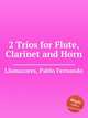2 Tros for Flute, Clarinet and Horn, Llamazares, Pablo Fernando 