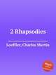 2 Rhapsodies, Loeffler, Charles Martin 