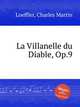La Villanelle du Diable, Op.9, Loeffler, Charles Martin 