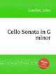 Cello Sonata in G minor, Loeillet, John 