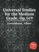 Universal Studies for the Medium Grade, Op.169, Loeschhorn, Albert 