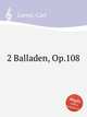 2 Balladen, Op.108, Loewe, Carl 