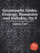 Gesammelte Lieder, Gesnge, Romanzen und Balladen, Op.9, Loewe, Carl 