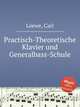 Practisch-Theoretische Klavier und Generalbass-Schule, Loewe, Carl 