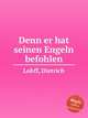 Denn er hat seinen Engeln befohlen, Lohff, Dietrich 