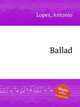 Ballad, Lopes, Antonio 