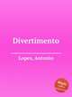 Divertimento, Lopes, Antonio 