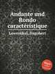 Andante und Rondo caractristique, Lowenthal, Dagobert 
