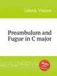 Preambulum and Fugue in C major, 