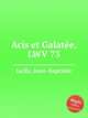 Acis et Galate, LWV 73, Lully, Jean-Baptiste 