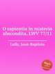 O sapientia in misterio abscondita, LWV 77/11, Lully, Jean-Baptiste 