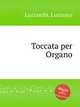 Toccata per Organo, Luzzaschi, Luzzasco 