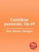 Cantilne pastorale, Op.69, Mac-Master, Georges 