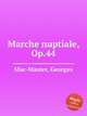 Marche nuptiale, Op.44, Mac-Master, Georges 