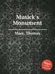 Musick`s Monument, Mace, Thomas 